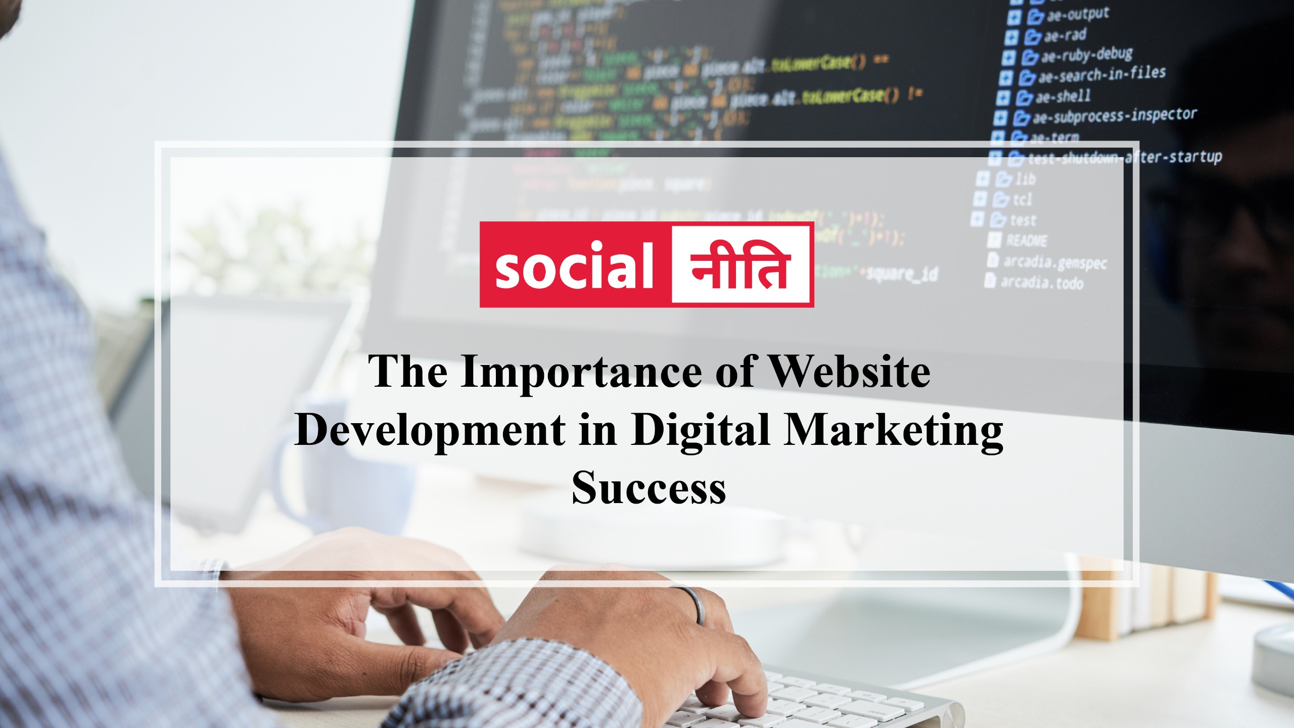 The Importance of Website Development in Digital Marketing Success