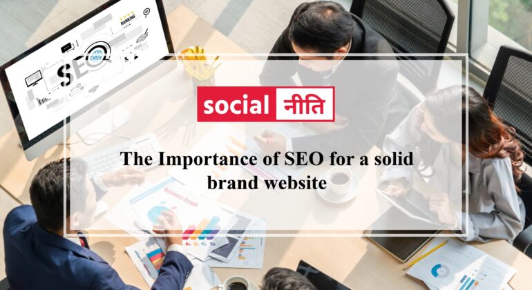 The Importance of SEO for a solid brand website