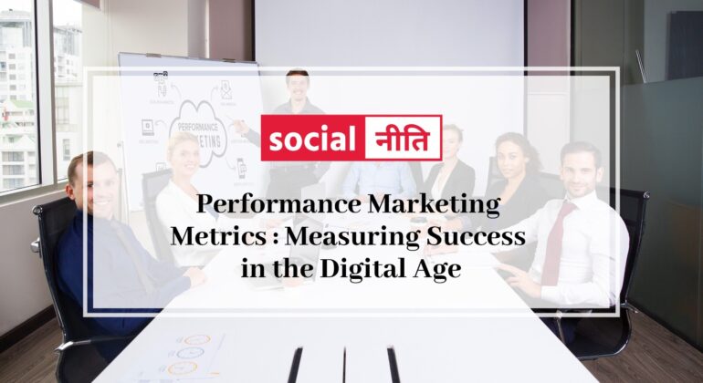 Performance Marketing Metrics: Measuring Success in the Digital Age