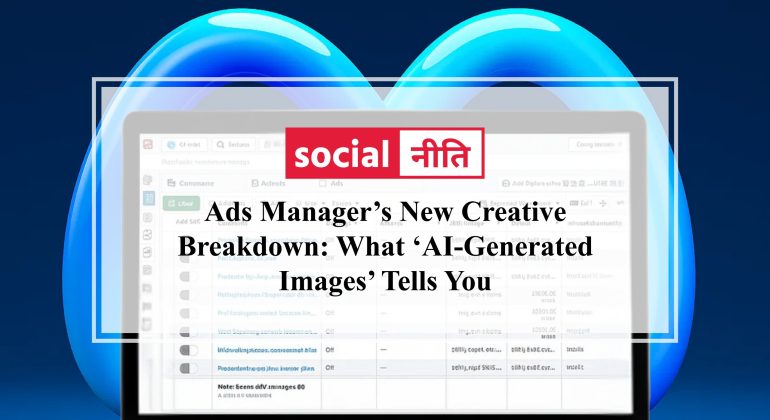 Ads Manager’s New Creative Breakdown What ‘AI‑Generated Images’ Tells You