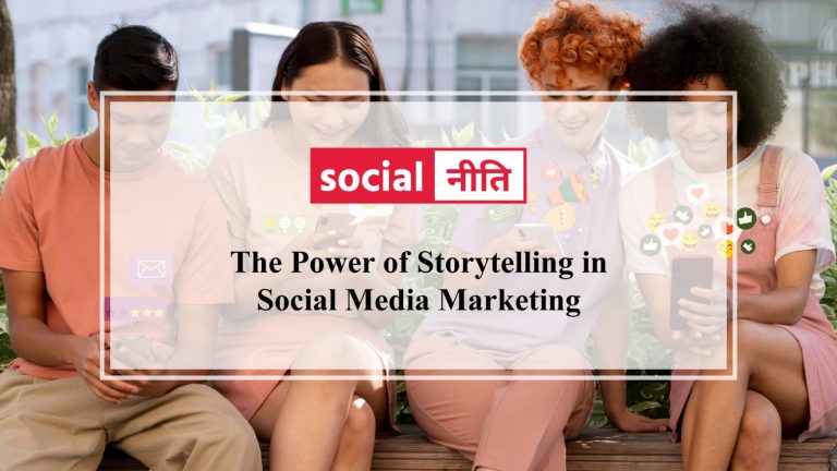 The Power of Storytelling in Social Media Marketing