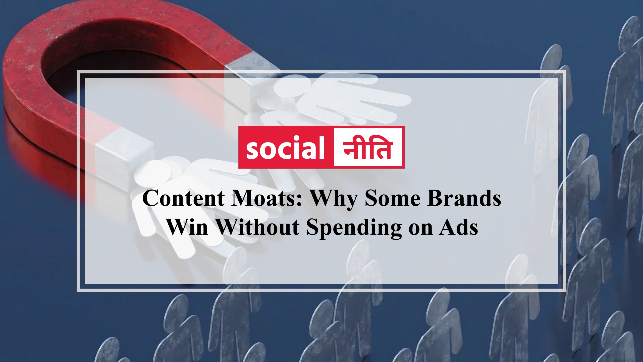 Content Moats: Why Some Brands Win Without Spending on Ads