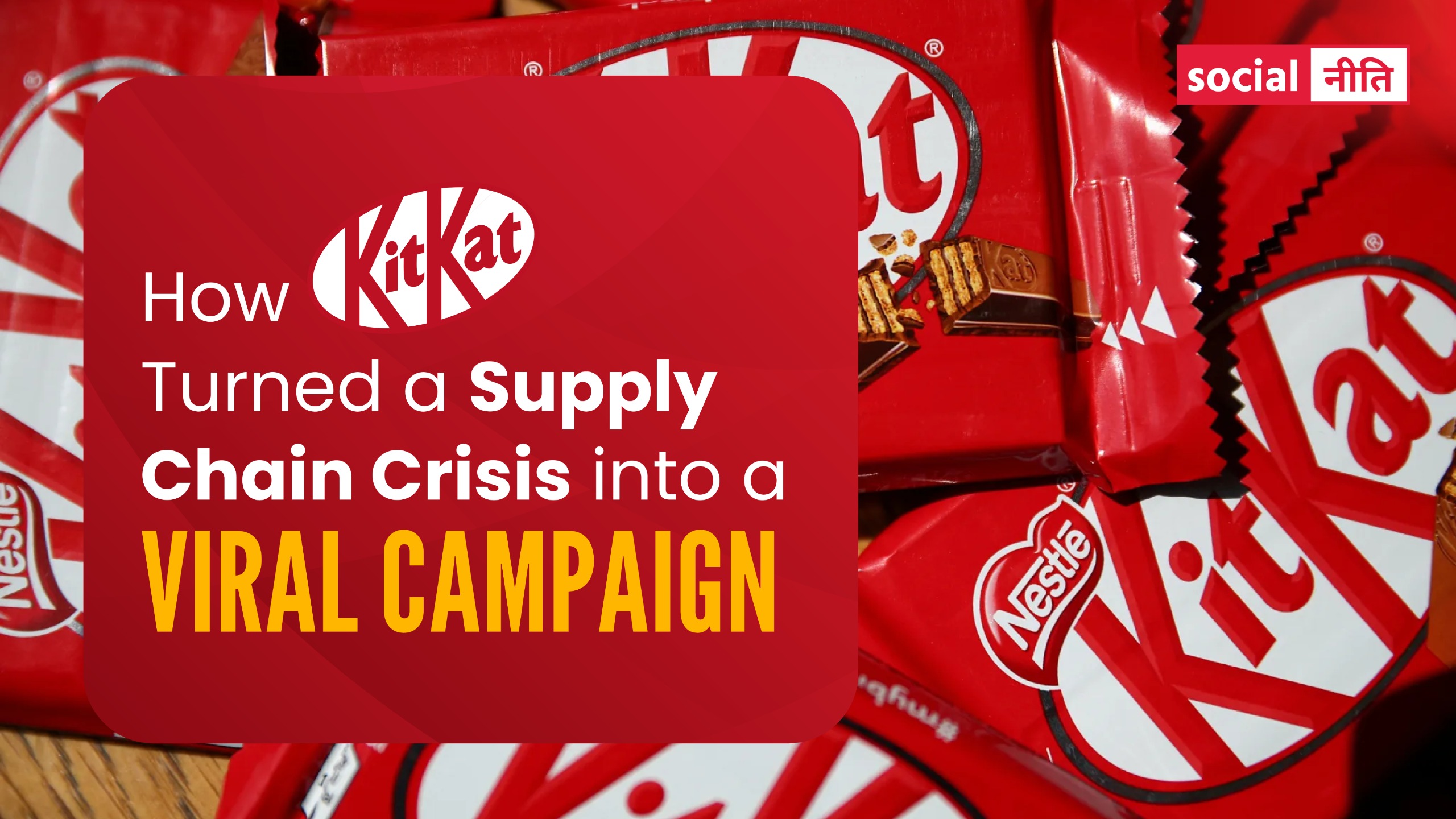 How KitKat Turned a Supply Chain Crisis into a Viral Campaign