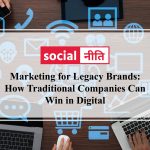Marketing for legacy brands: how traditional Companies Can Win in Digital