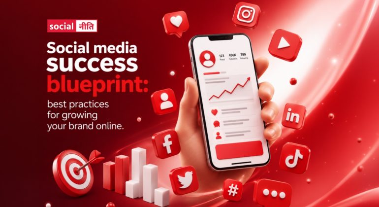 Social media success blueprint: best practices for growing your brand online